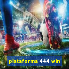 plataforma 444 win